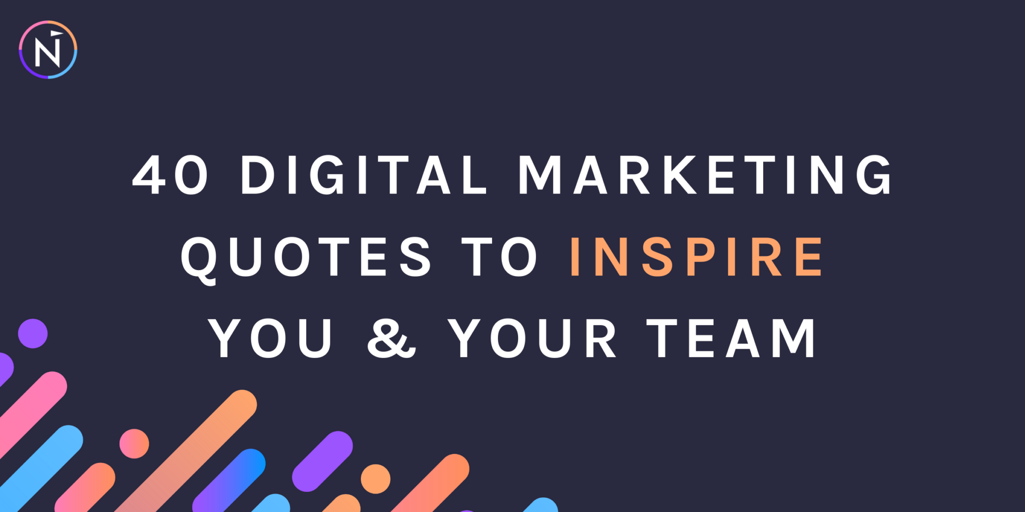 40 Digital Marketing Quotes to Inspire You & Your Team NetResults
