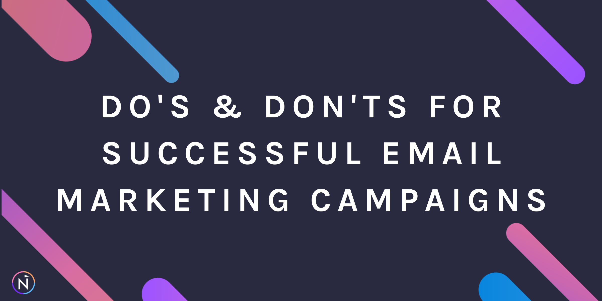 Do's & Don'ts For Successful Email Marketing Campaigns | Net-Results